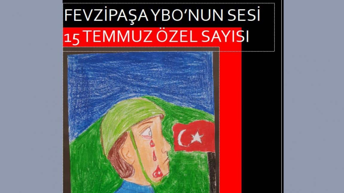 Fevzipaşa Ybo'nun Sesi Gazetesi 15 Temmuz Özel Sayısı 